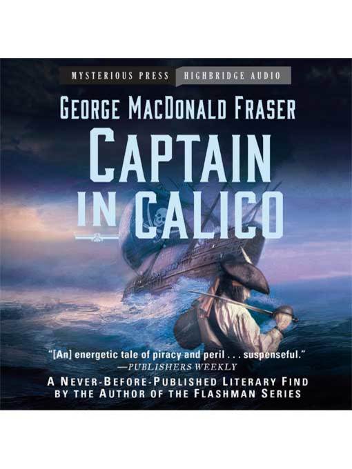 Title details for Captain in Calico by George MacDonald Fraser - Available